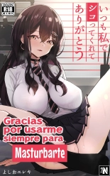 Gracias por Usarme Siempre para Masturbarte : página 1