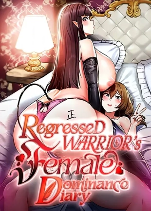 hentai Regressed Warrior's Female Dominance Diary