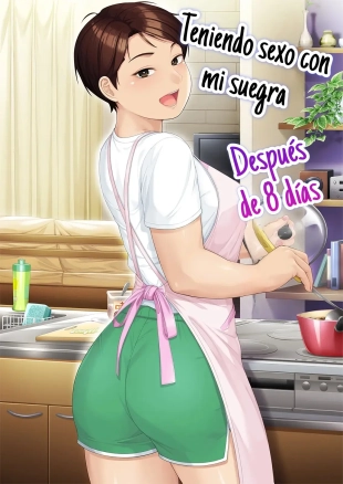 hentai ¡Teniendo sexo con mi suegra después de 8 Dias!